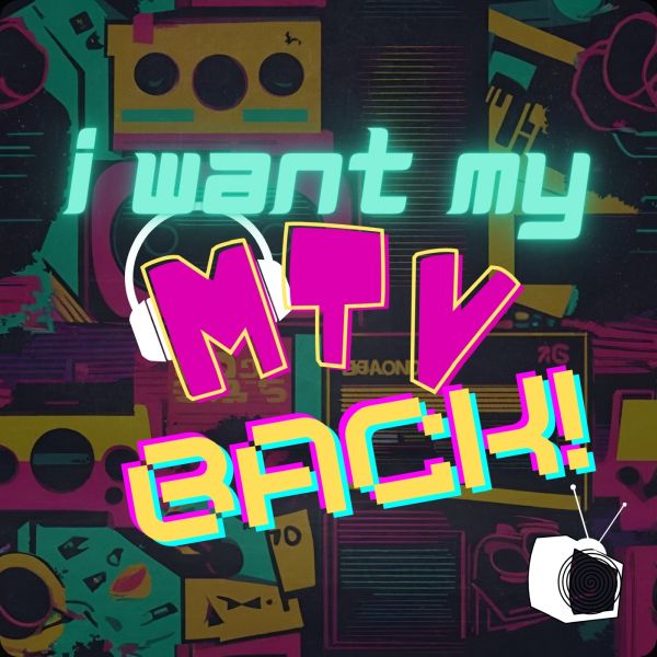 I want my MTV back!