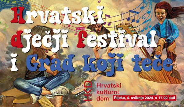 Hrvatski dječji festival i Grad koji teče