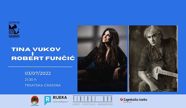 Ulaznice za Tina Vukov i Robert Funčić - Riječka priča, 03.07.2022 u 21:30 u Trsatska gradina