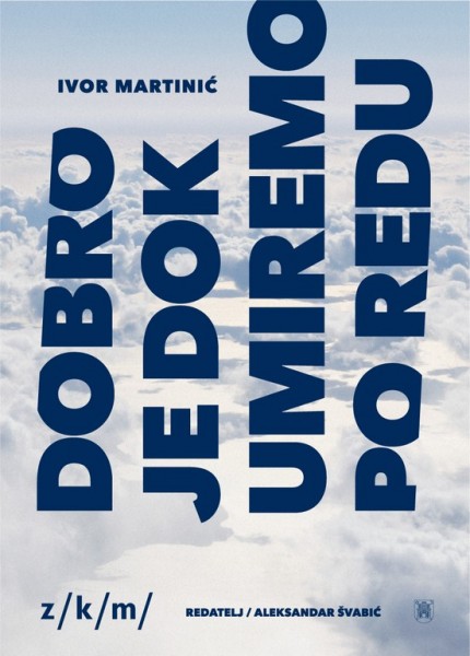 Tickets for DOBRO JE DOK UMIREMO PO REDU, 11.04.2023 on the 20:00 at Dvorana Miško Polanec