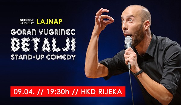 Ulaznice za DETALJI - Goran Vugrinec - stand up comedy show, 09.04.2022 u 19:30 u HKD na Sušaku