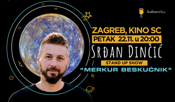 Stand up show Srđana Dinčića - “Merkur beskućnik” // Zagreb