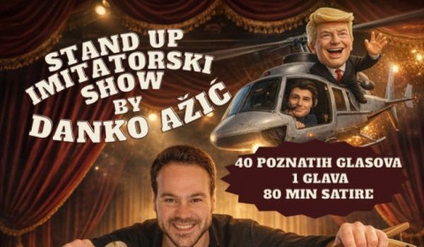 STAND-UP IMITATORSKI SHOW BY DANKO AŽIĆ