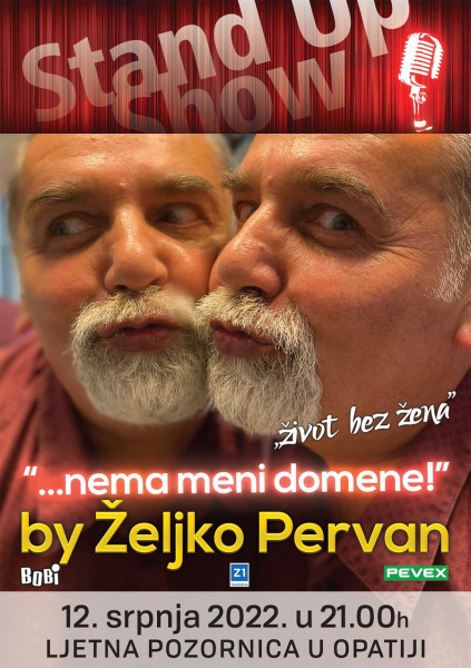 Ulaznice za "...nema meni domene!" by Željko Pervan, 12.07.2022 u 21:00 u Mala ljetna pozornica u Opatiji
