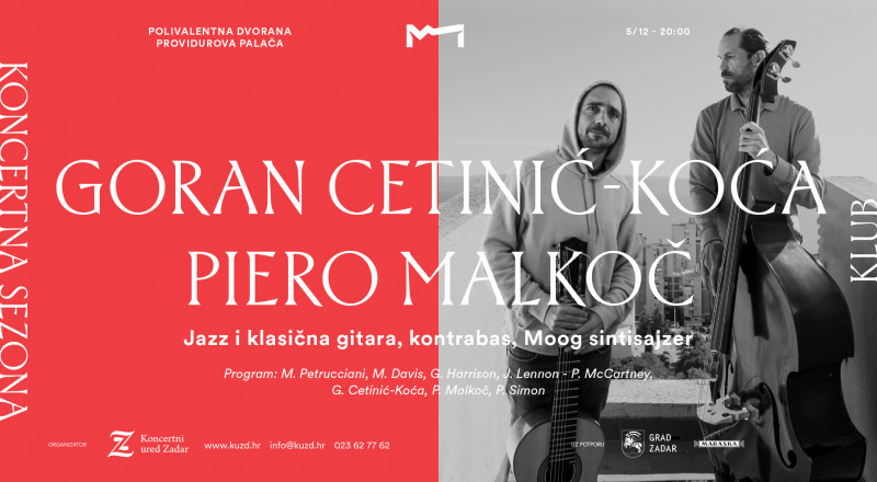 Ulaznice za Goran Cetinić-Koća | Piero Malkoč, 05.12.2023 u 20:00 u Polivalentna dvorana - Providurova palača